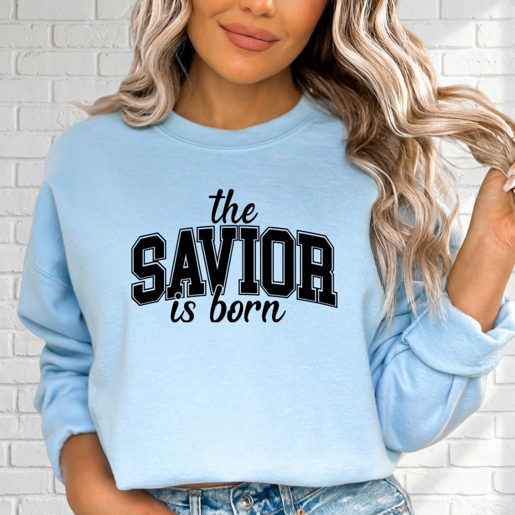 The Savior Is Born | Christmas Faith Sweatshirt - Luckets.com