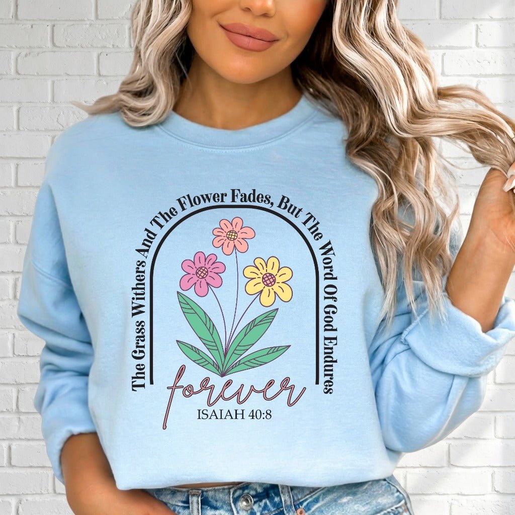 The Word Endures Forever | Floral Scripture & Faith Sweatshirt - Luckets.com