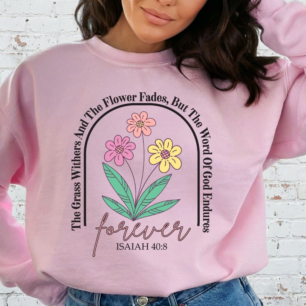 The Word Endures Forever | Floral Scripture & Faith Sweatshirt - Luckets.com