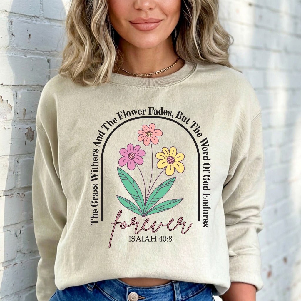 The Word Endures Forever | Floral Scripture & Faith Sweatshirt - Luckets.com