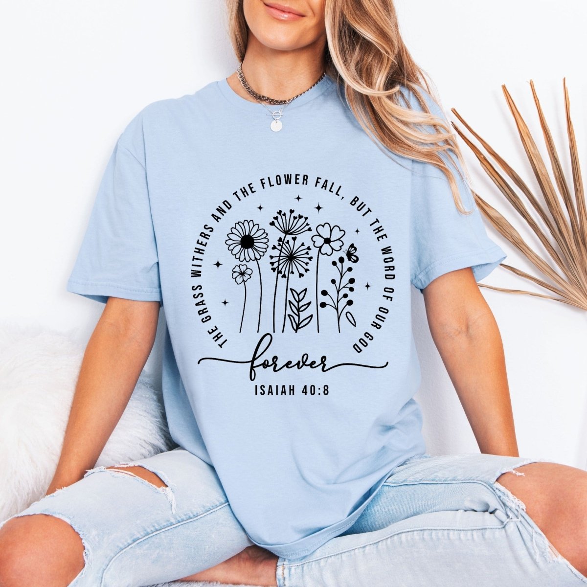 The Word of God Forever | Isaiah 40:8 Floral Tee - Luckets.com