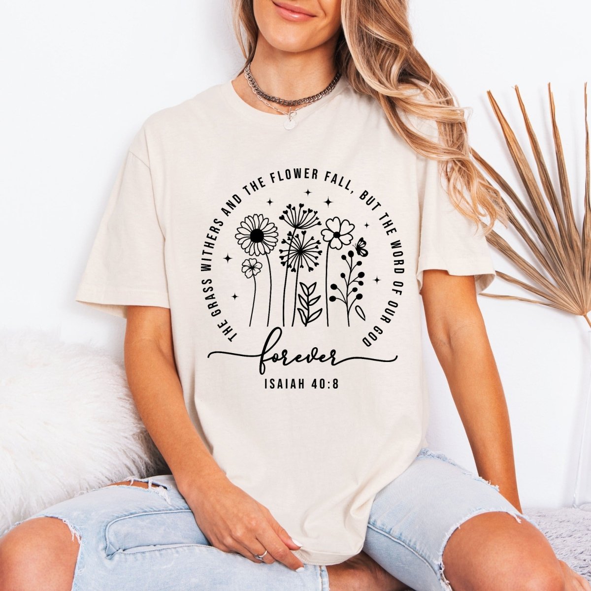 The Word of God Forever | Isaiah 40:8 Floral Tee - Luckets.com