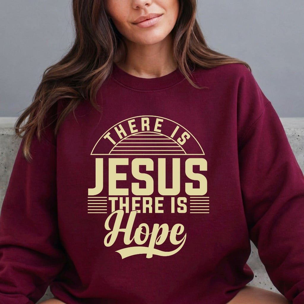 There Is Jesus There Is Hope | Faith & Comfort Sweatshirt - Luckets.com