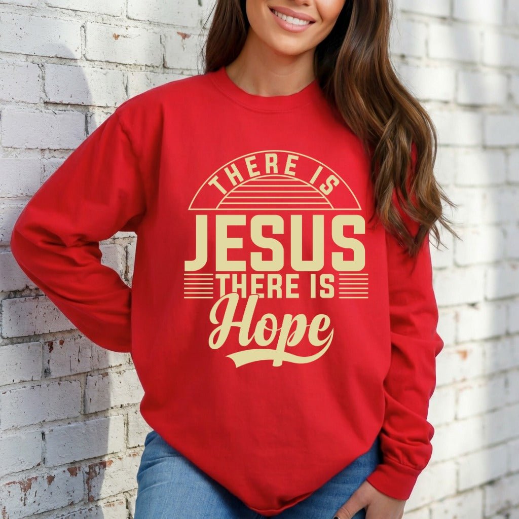 There Is Jesus There Is Hope | Faith & Comfort Sweatshirt - Luckets.com