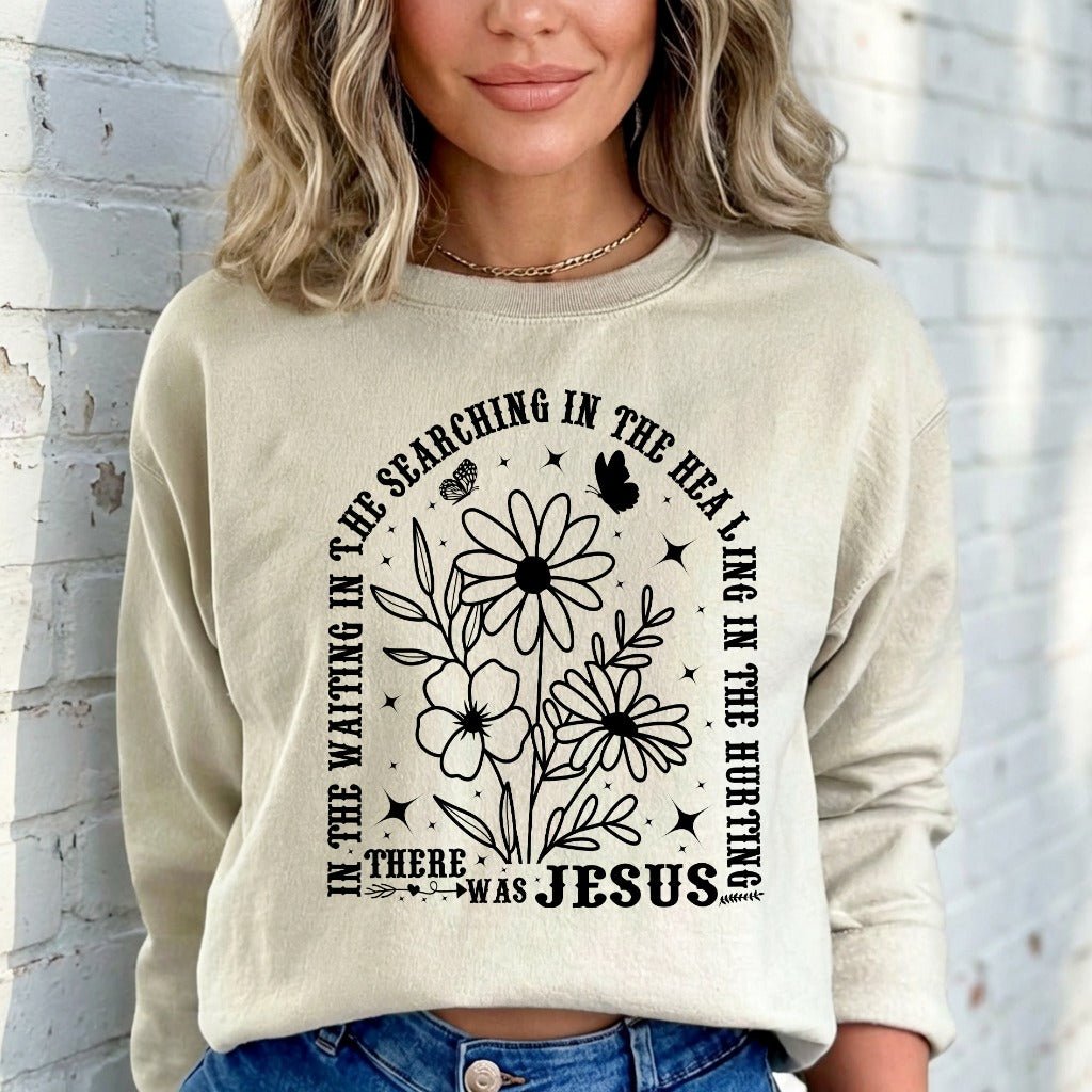 There Was Jesus | Comfort & Healing Sweatshirt - Luckets.com