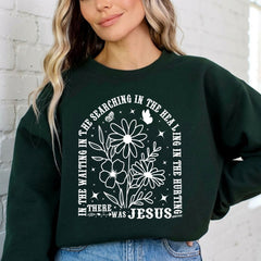 There Was Jesus | Comfort & Healing Sweatshirt - Luckets.com