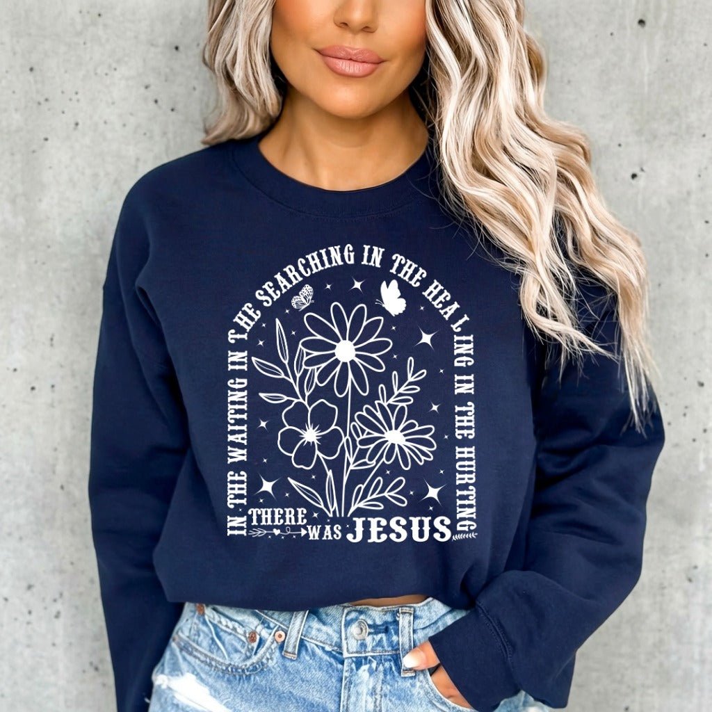 There Was Jesus | Comfort & Healing Sweatshirt - Luckets.com