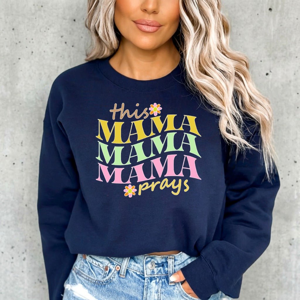 This Mama Prays | Faith - filled Mama Sweatshirt - Luckets.com
