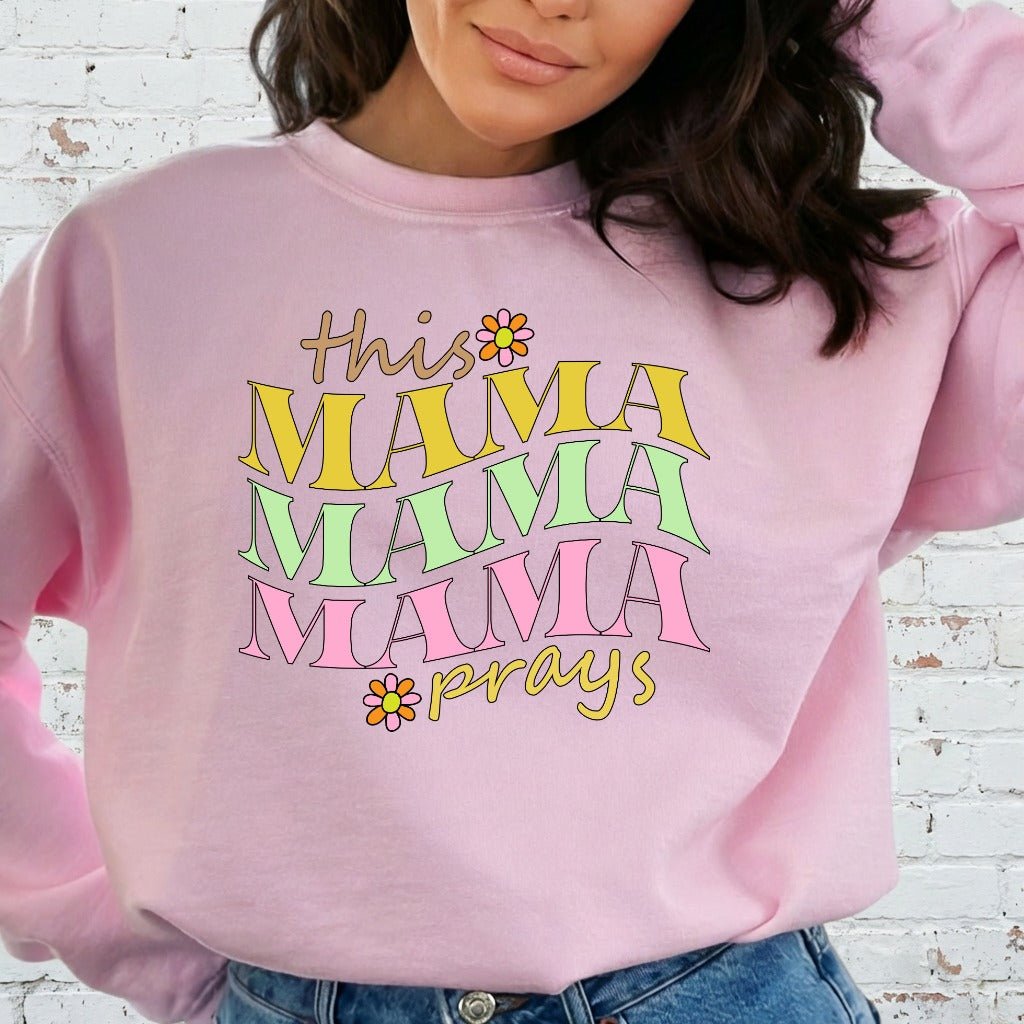 This Mama Prays | Faith - filled Mama Sweatshirt - Luckets.com