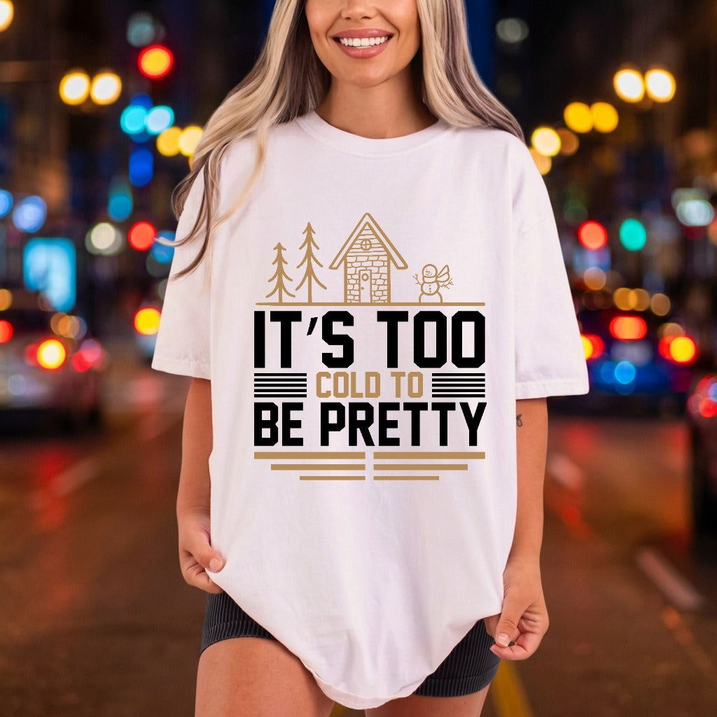 Too Cold Pretty Winter Winter Ready to Press DTF Transfer for Dtf
