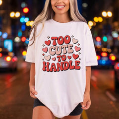 Too Handle Retro Hearts Valentine Funny Ready to Press DTF Transfer for Dtf