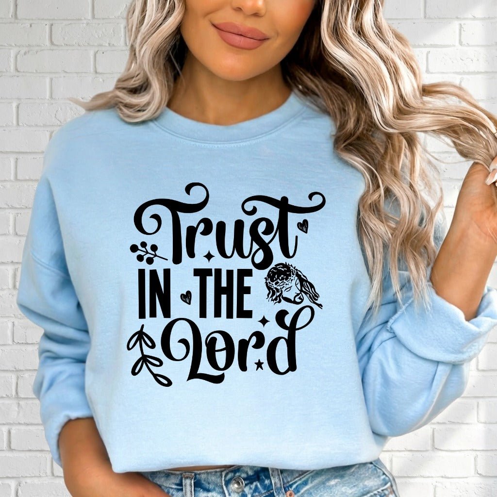 Trust in the Lord | Faith & Guidance Sweatshirt - Luckets.com