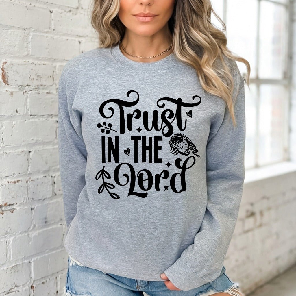 Trust in the Lord | Faith & Guidance Sweatshirt - Luckets.com