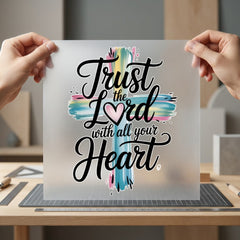 Trust Lord All Heart Christian Faith Ready to Press DTF Transfer for Dtf