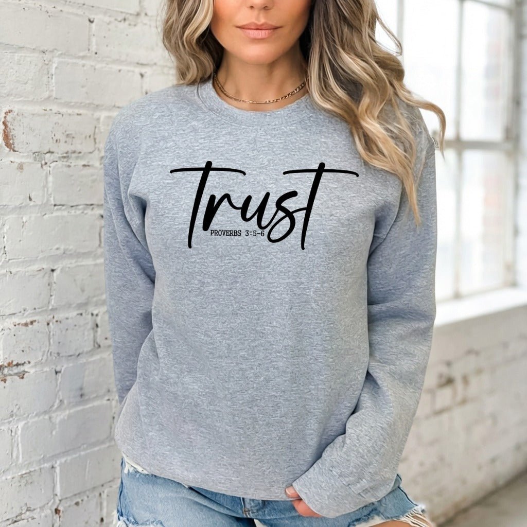 Trust Proverbs 3:5 - 6 | Faith & Scripture Sweatshirt - Luckets.com