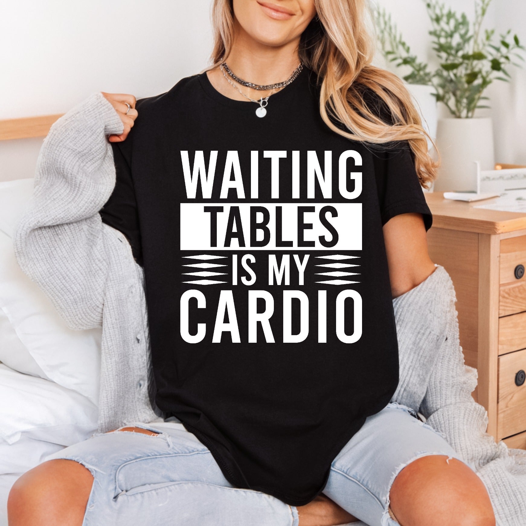 Waiting Tables Cardio Humorous Funny Sarcastic Ready to Press DTF Transfer for Dtf
