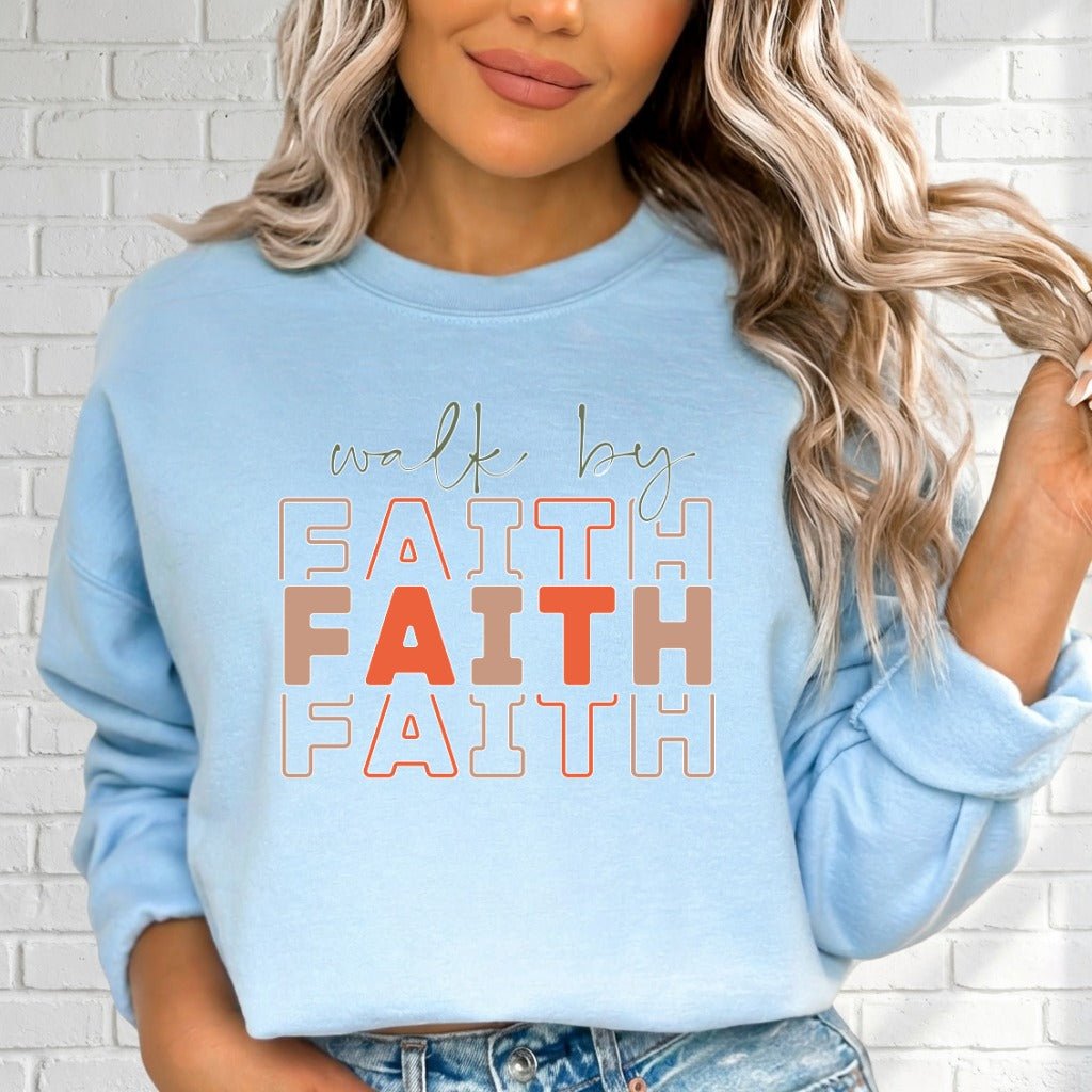 Walk By Faith | Bold Christian Identity Sweatshirt - Luckets.com