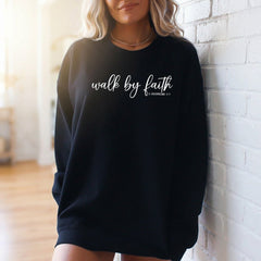 Walk By Faith | Scripture & Trust Sweatshirt - Luckets.com