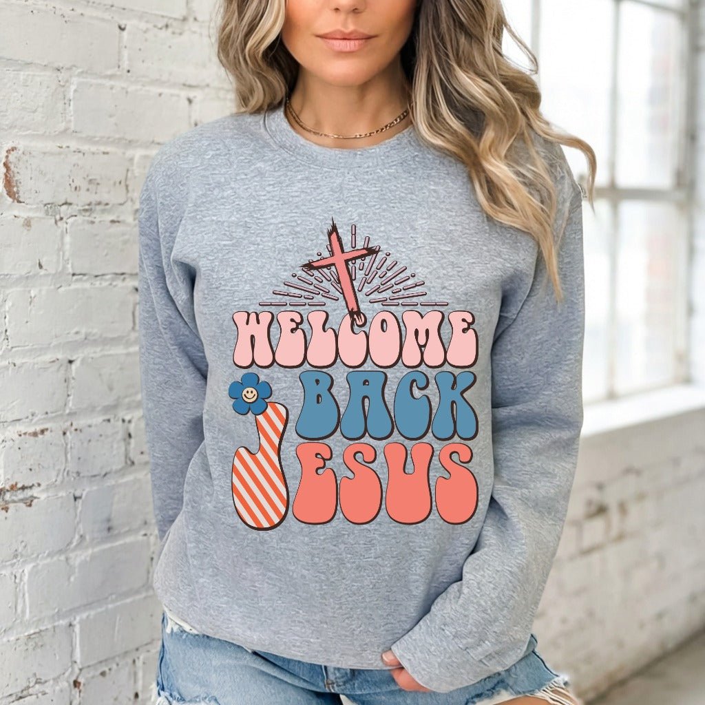 Welcome Back Jesus | Retro Revival Faith Sweatshirt - Luckets.com