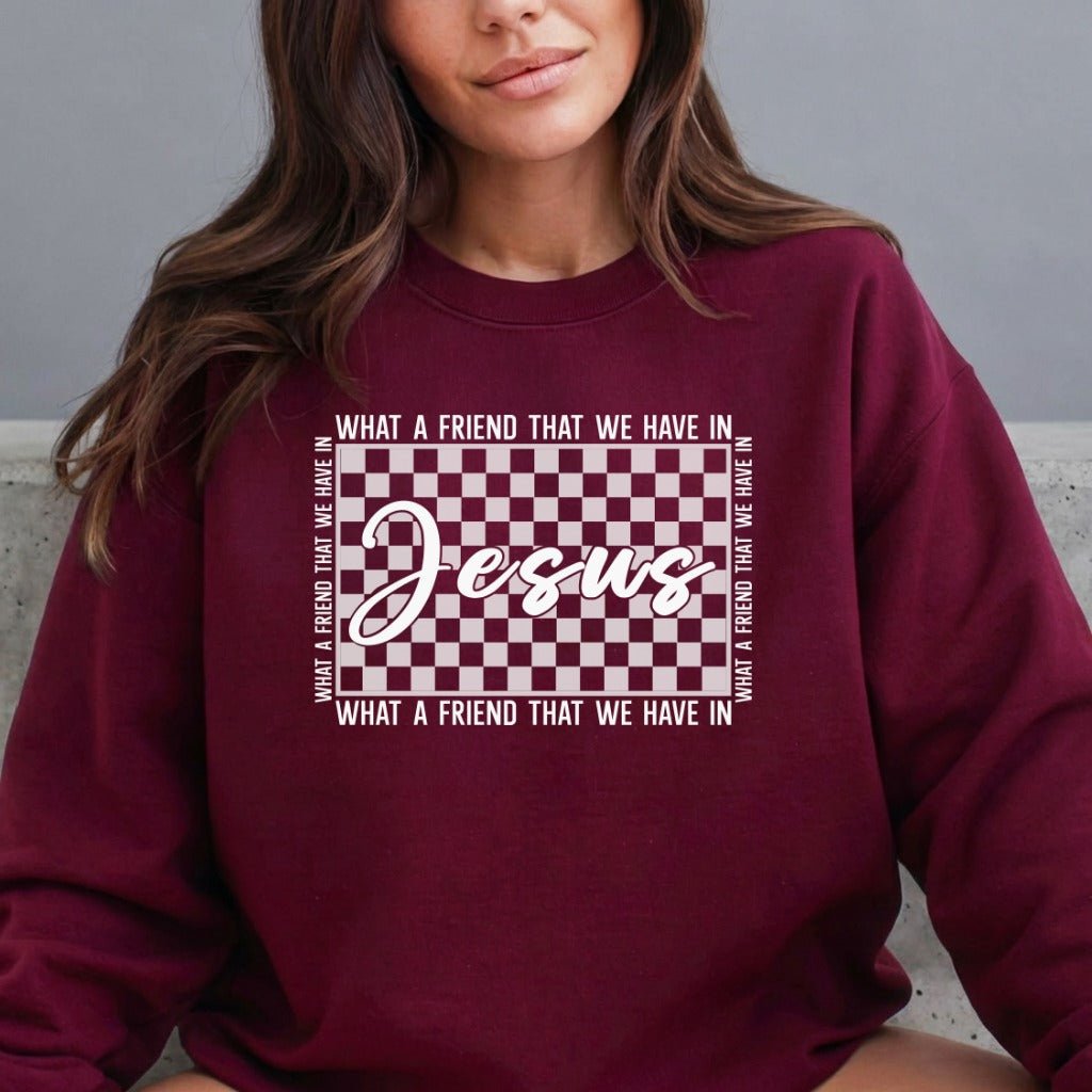 What A Friend We Have In Jesus | Friendship & Faith Sweatshirt - Luckets.com