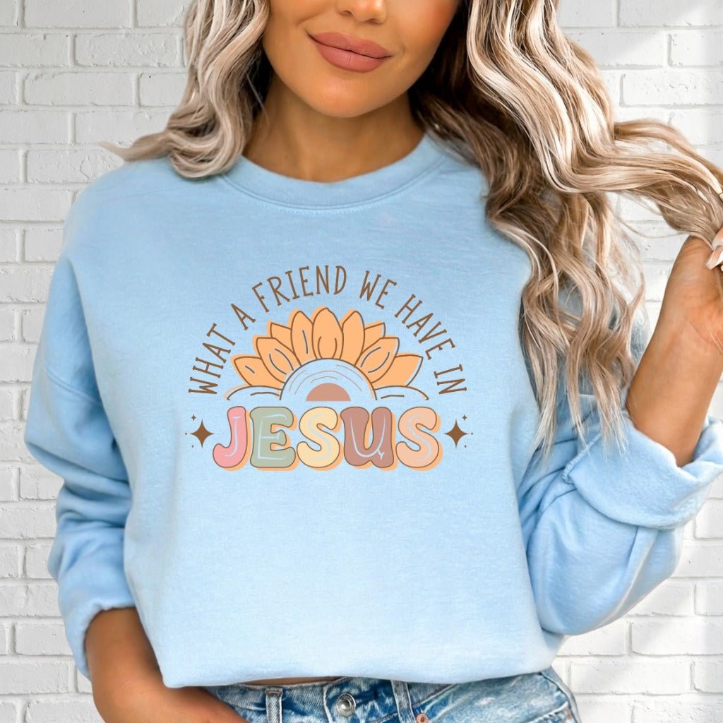 What A Friend We Have In Jesus | Sunflower Faith Sweatshirt - Luckets.com
