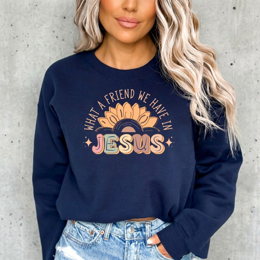 What A Friend We Have In Jesus | Sunflower Faith Sweatshirt - Luckets.com