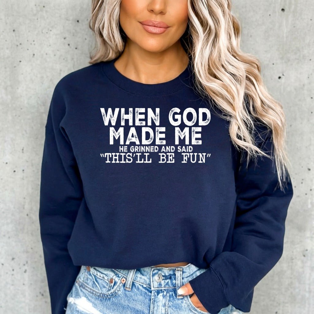When God Made Me | Joyful & Blessed Sweatshirt - Luckets.com