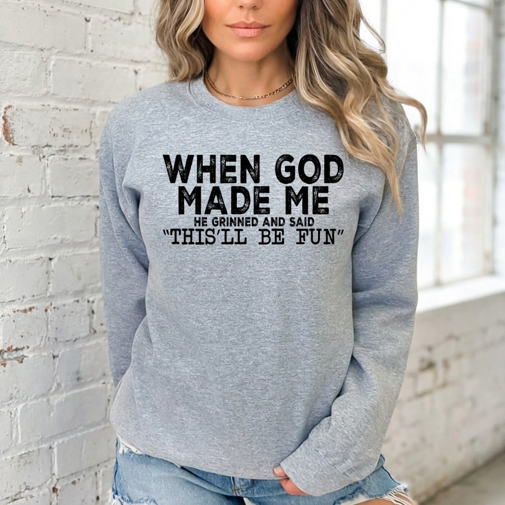 When God Made Me | Joyful & Blessed Sweatshirt - Luckets.com