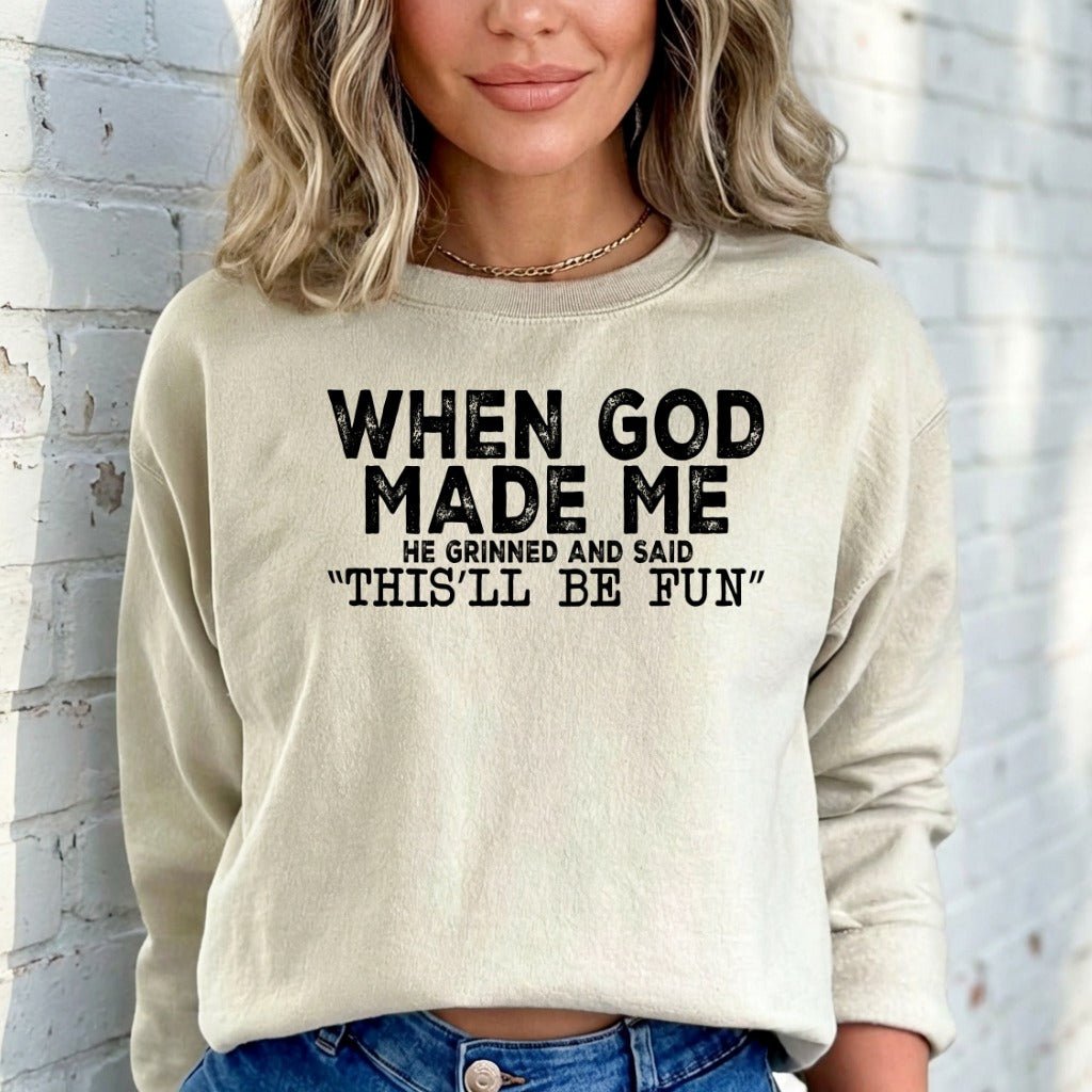 When God Made Me | Joyful & Blessed Sweatshirt - Luckets.com