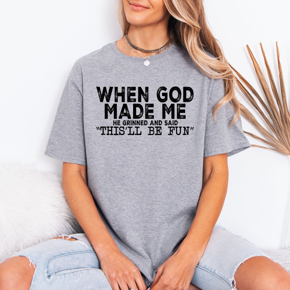 When God Made Me | Joyful Creation Tee - Luckets.com