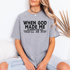 When God Made Me | Joyful Creation Tee - Luckets.com