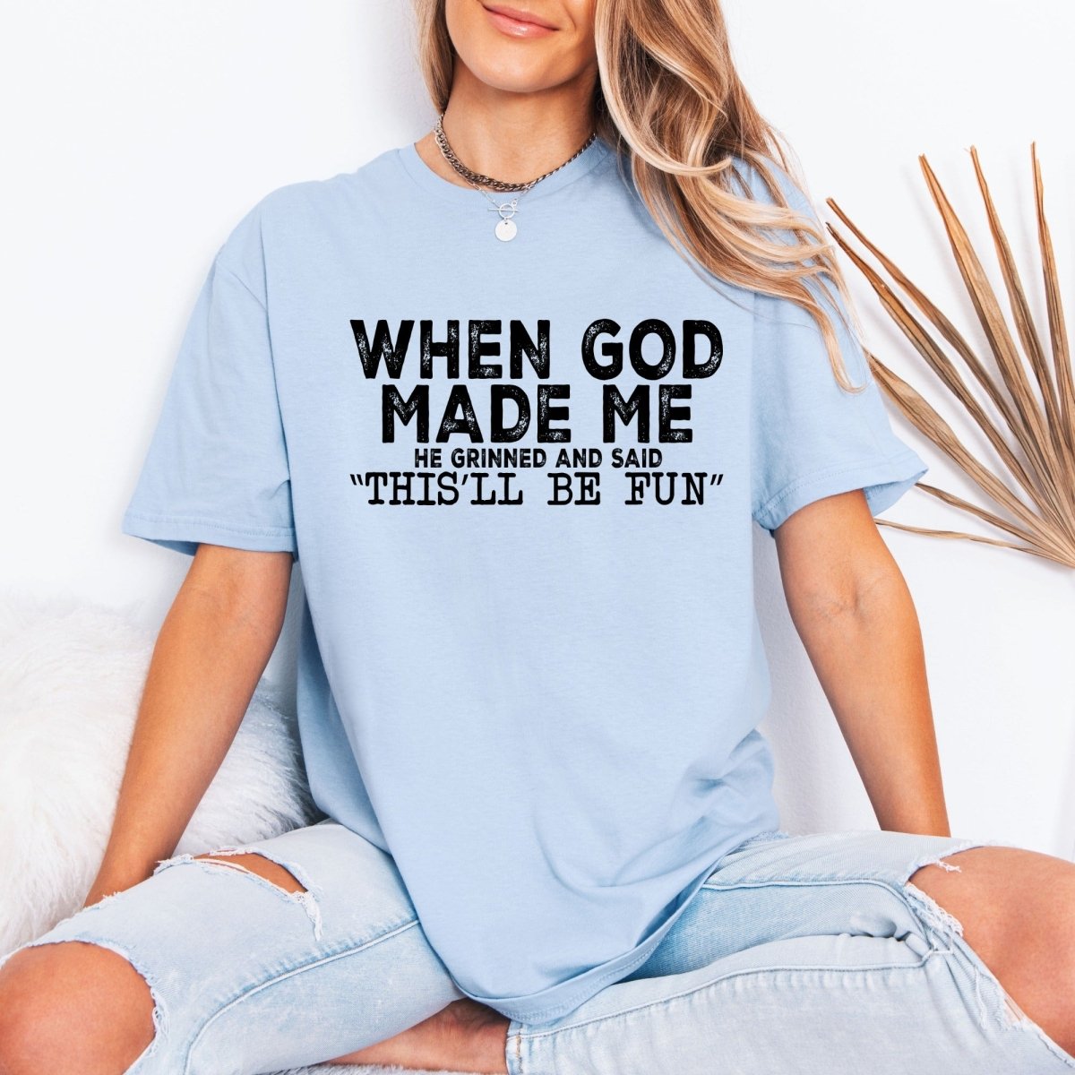 When God Made Me | Joyful Creation Tee - Luckets.com