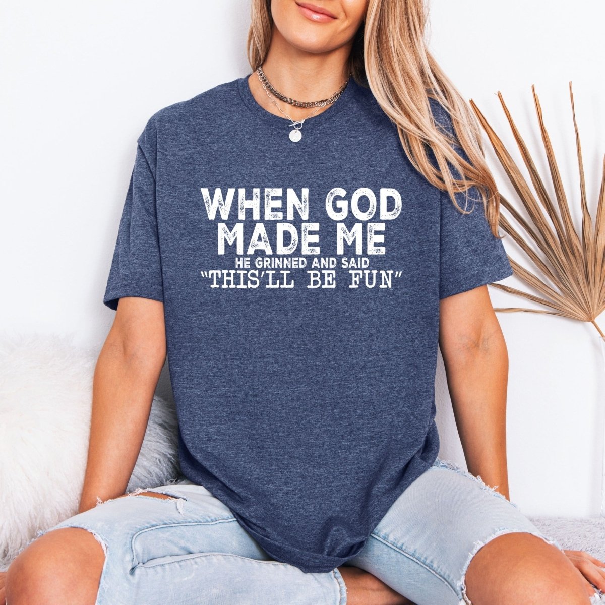 When God Made Me | Joyful Creation Tee - Luckets.com