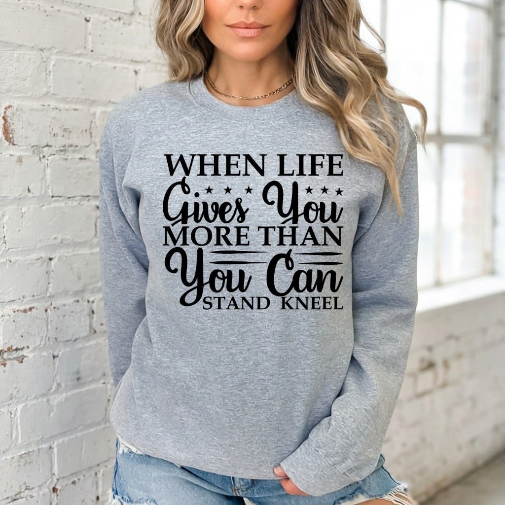 When Life Gives | Faith & Resilience Sweatshirt - Luckets.com