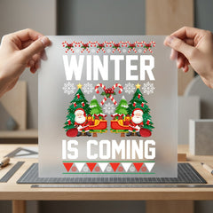 Winter Coming Christmas Holiday Christmas Winter Ready to Press DTF Transfer for Dtf