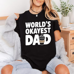 World Okayest Dad Coffee Dad Funny Ready to Press DTF Transfer for Dtf