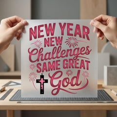 Year Challenges Same Great Christian Faith Ready to Press DTF Transfer for Dtf
