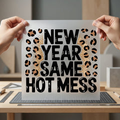 Year Same Hot Mess Funny Pet Ready to Press DTF Transfer for Dtf