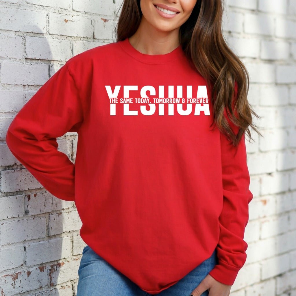 YESHUA The Same Today | Unchanging Faith Sweatshirt - Luckets.com