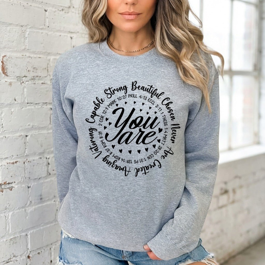 You Are Capable Strong Beautiful Chosen | Affirmation Scripture Sweatshirt - Luckets.com