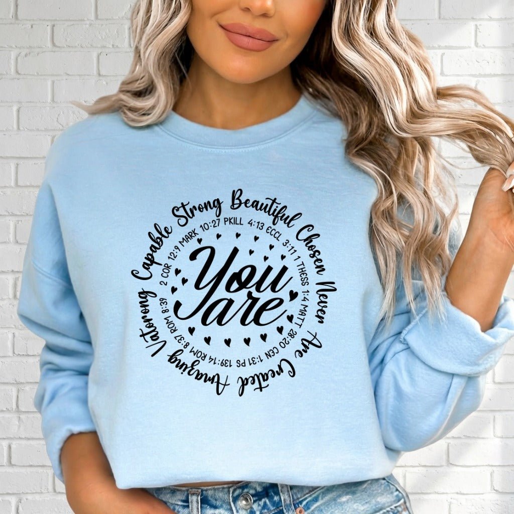 You Are Capable Strong Beautiful Chosen | Affirmation Scripture Sweatshirt - Luckets.com
