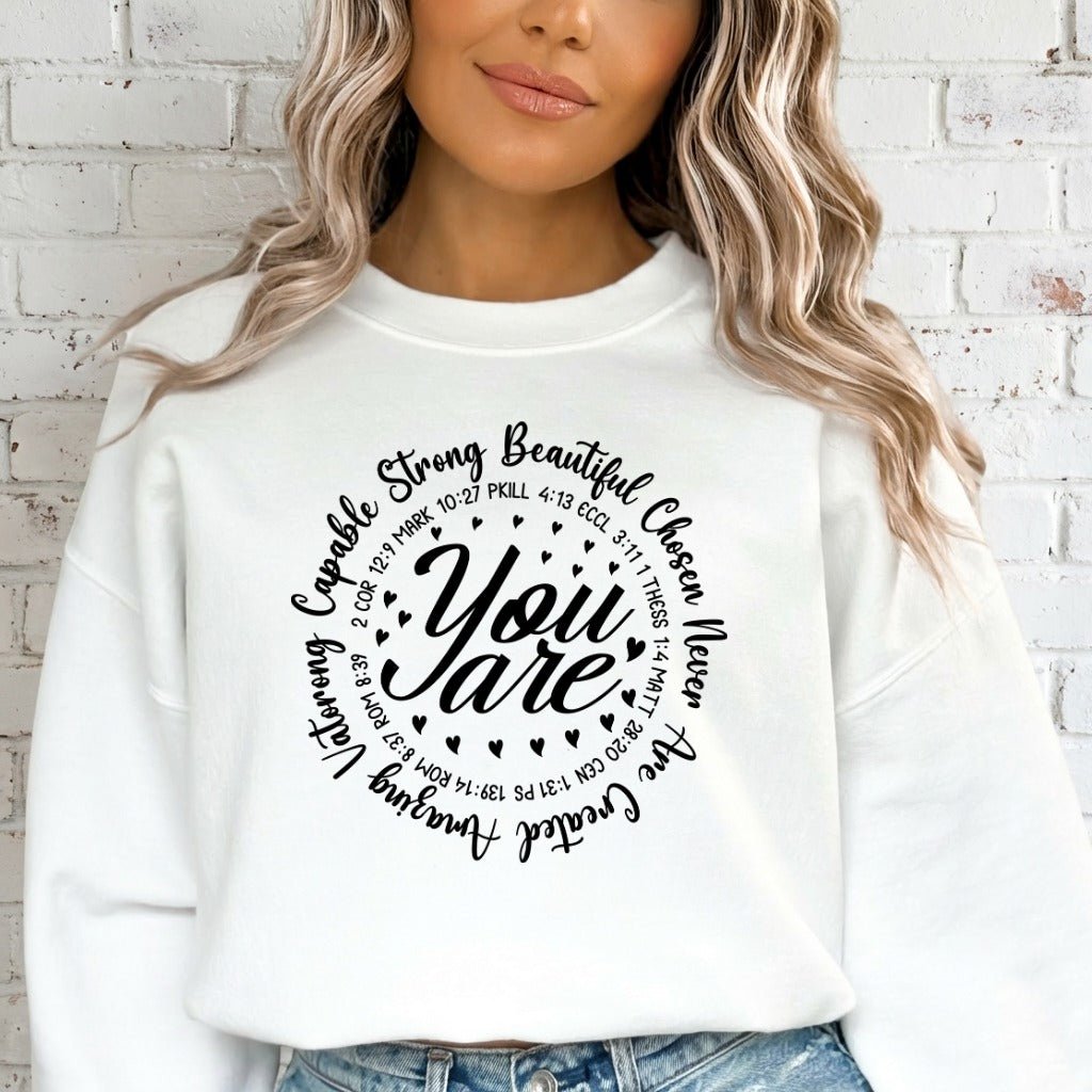 You Are Capable Strong Beautiful Chosen | Affirmation Scripture Sweatshirt - Luckets.com