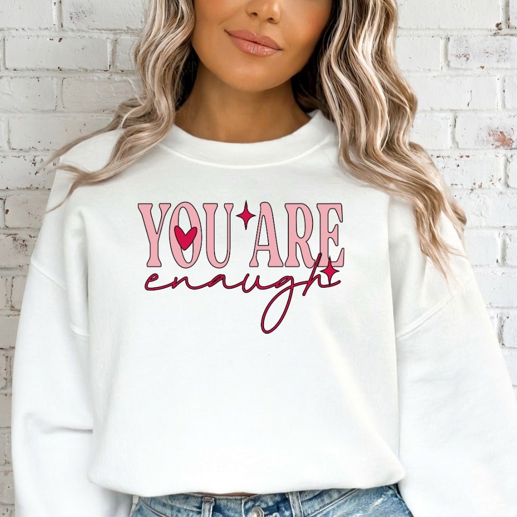 You Are Enough | Self - Worth & Faith Sweatshirt - Luckets.com