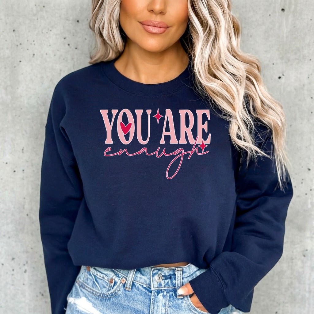 You Are Enough | Self - Worth & Faith Sweatshirt - Luckets.com
