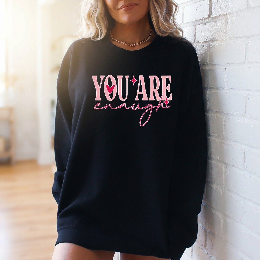 You Are Enough | Self - Worth & Faith Sweatshirt - Luckets.com