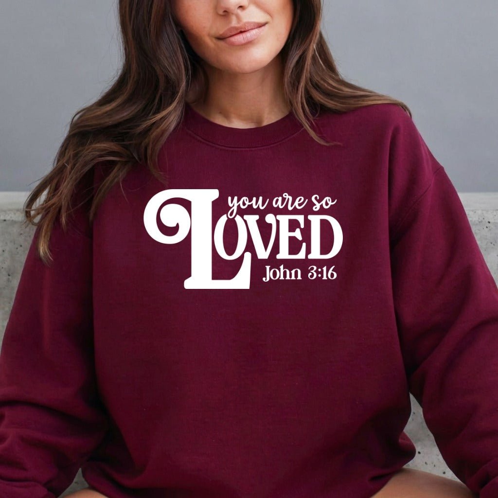 You Are So Loved (John 3:16) | Beloved Identity Sweatshirt - Luckets.com