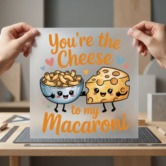You Cheese Macaroni Foodie Funny Sarcastic Ready to Press DTF Transfer for Dtf