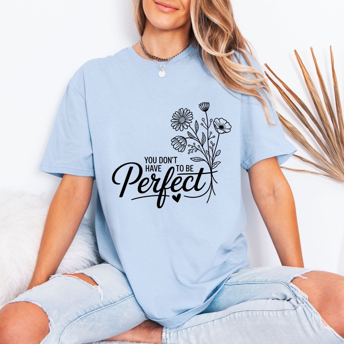 You Don't Have to Be Perfect | Grace & Acceptance Tee - Luckets.com
