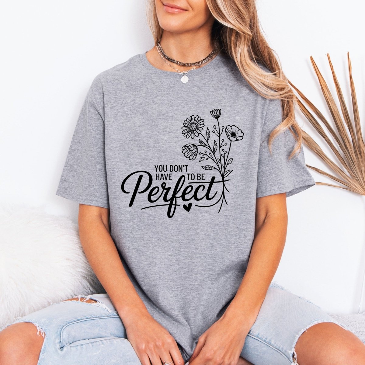 You Don't Have to Be Perfect | Grace & Acceptance Tee - Luckets.com