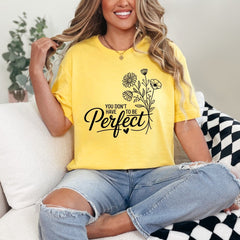 You Don't Have to Be Perfect | Grace & Acceptance Tee - Luckets.com